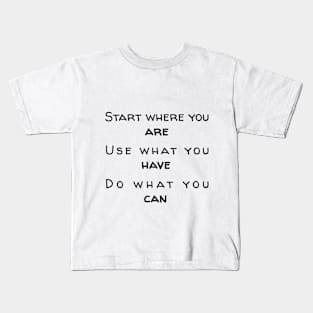 Motivational life quote Kids T-Shirt